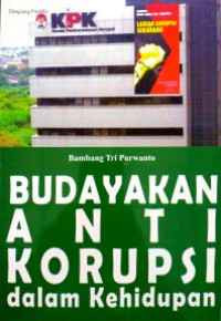 Image of BUDAYAKAN ANTI KORUPSI DALAM KEHIDUPAN