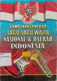 Image of Himpunan Lengkap Lagu-Lagu Wajib Nasional & Daerah Indonesia