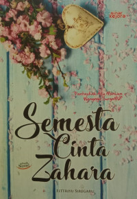 Image of Semesta Cinta Zahara : Pantaskah Aku Mencium Wanginya Surgamu?