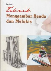 Image of Teknik Menggambar Benda dan Melukis
